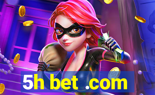 5h bet .com