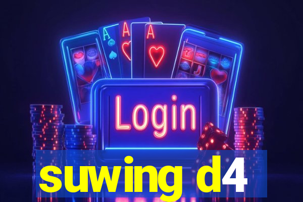 suwing d4