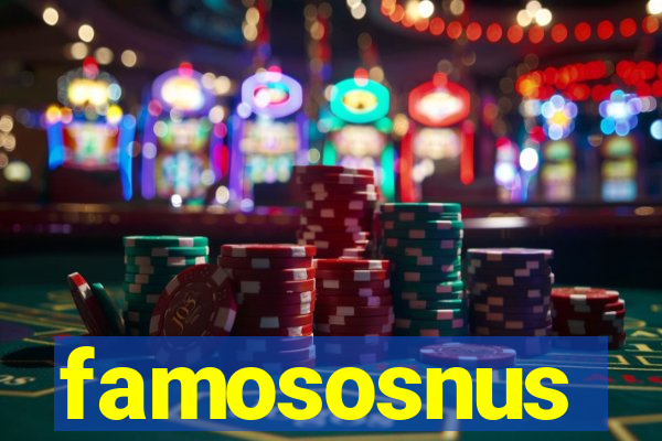 famososnus