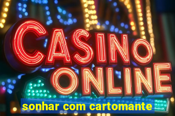 sonhar com cartomante
