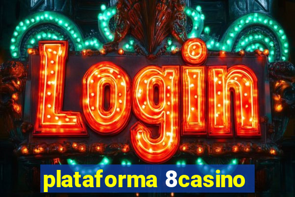 plataforma 8casino