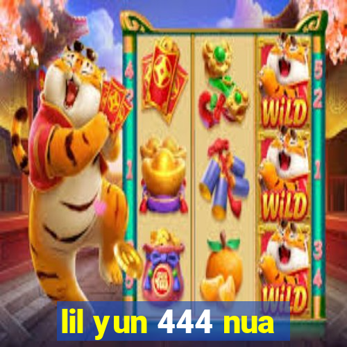 lil yun 444 nua