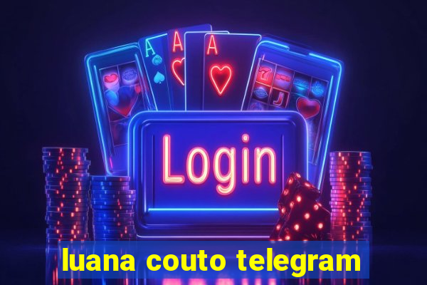 luana couto telegram