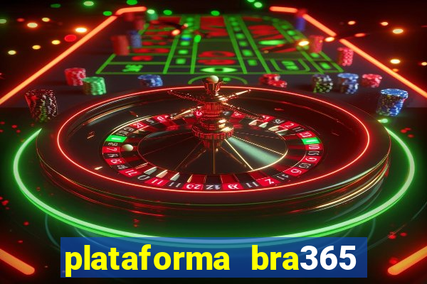 plataforma bra365 é confiável