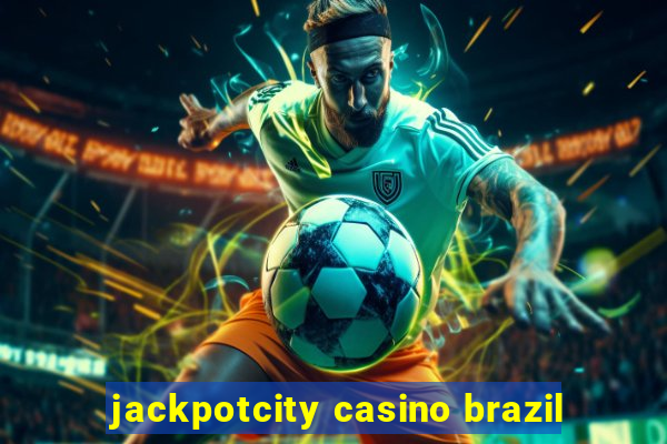 jackpotcity casino brazil