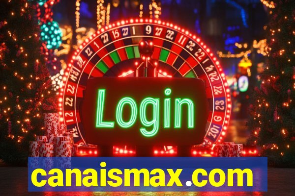 canaismax.com