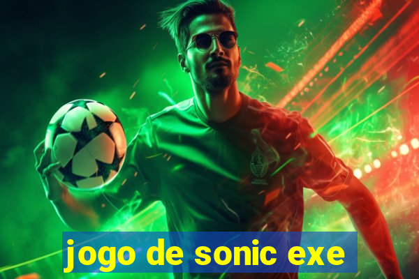 jogo de sonic exe