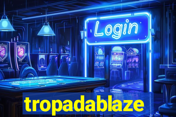 tropadablaze