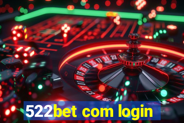 522bet com login