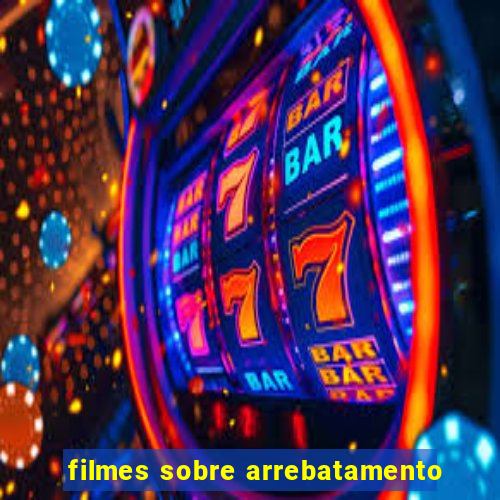 filmes sobre arrebatamento