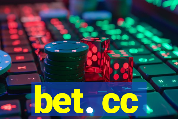 bet. cc
