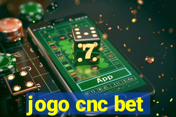 jogo cnc bet