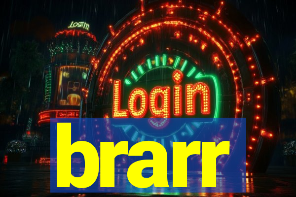 brarr
