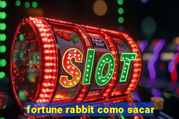 fortune rabbit como sacar