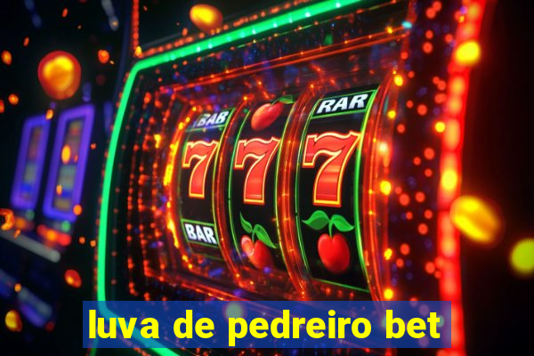 luva de pedreiro bet