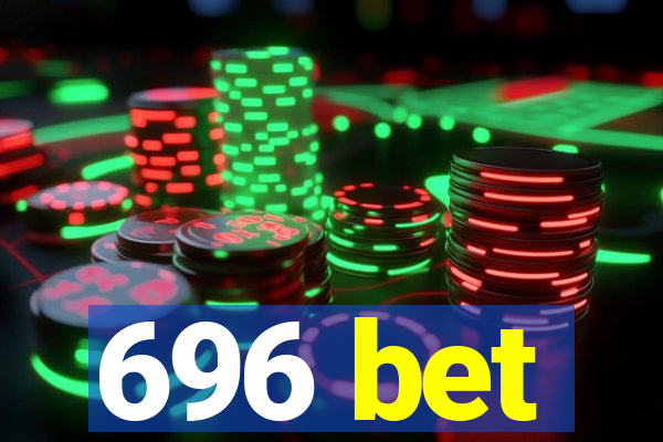 696 bet