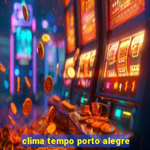clima tempo porto alegre