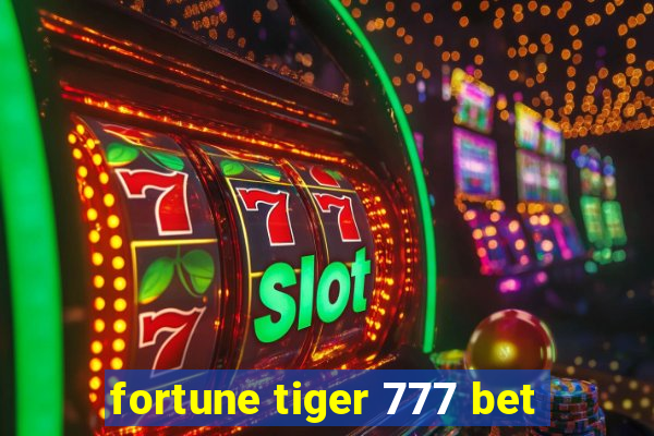 fortune tiger 777 bet