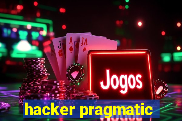 hacker pragmatic