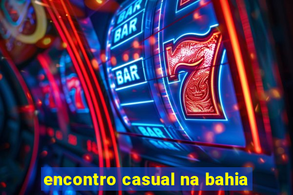 encontro casual na bahia