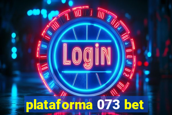 plataforma 073 bet