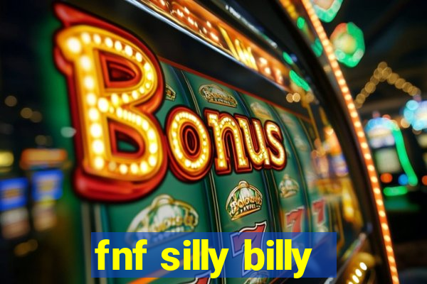fnf silly billy