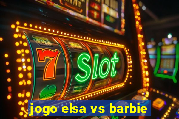jogo elsa vs barbie