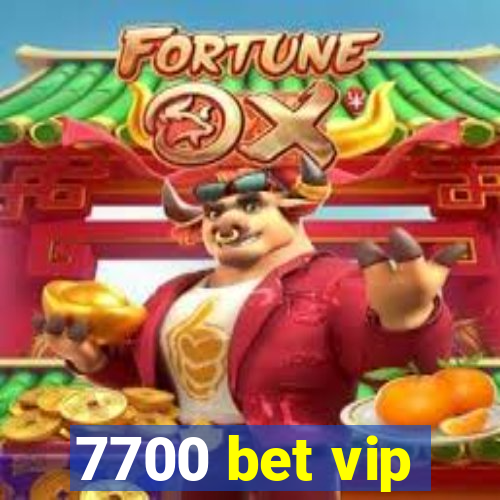 7700 bet vip