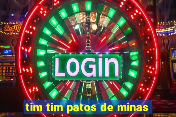 tim tim patos de minas