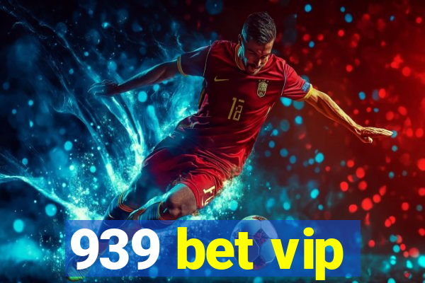 939 bet vip