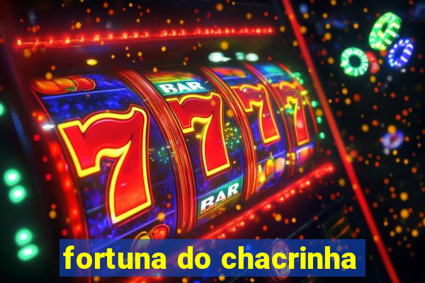 fortuna do chacrinha