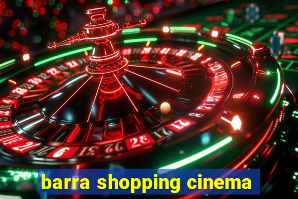 barra shopping cinema