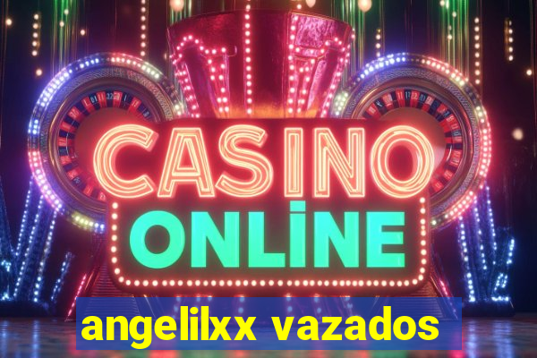 angelilxx vazados