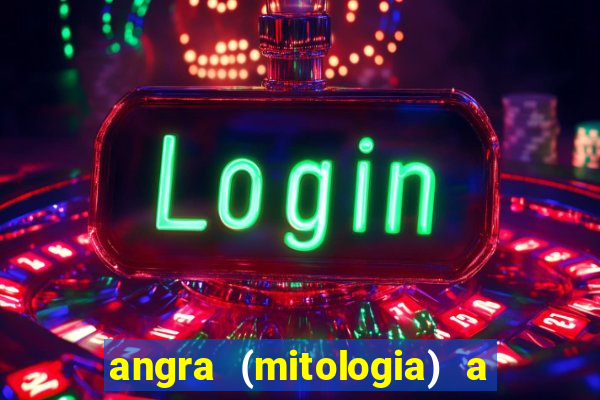 angra (mitologia) a deusa do fogo na mitologia tupi-guarani