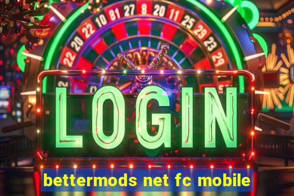 bettermods net fc mobile
