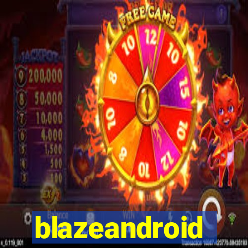 blazeandroid