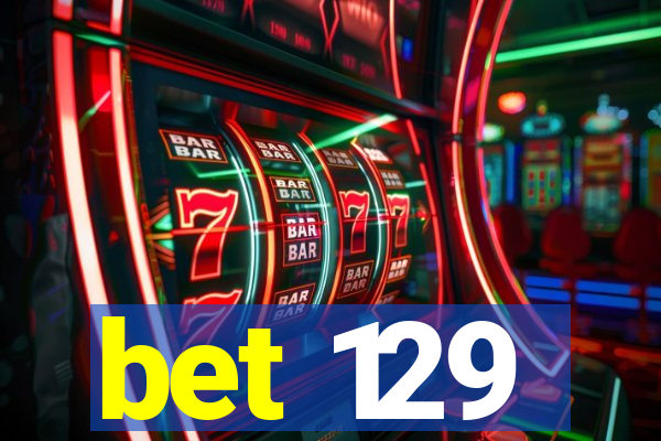 bet 129