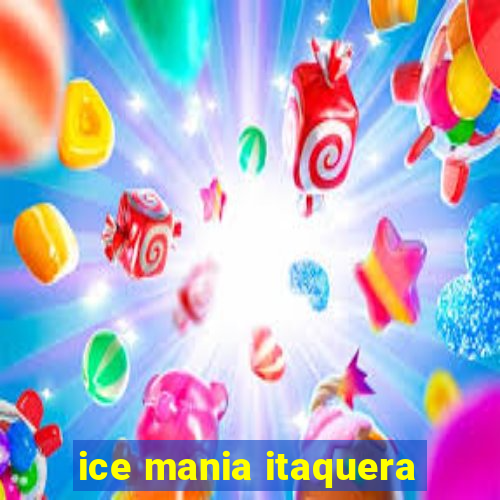 ice mania itaquera