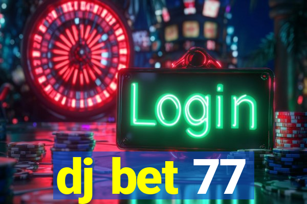 dj bet 77