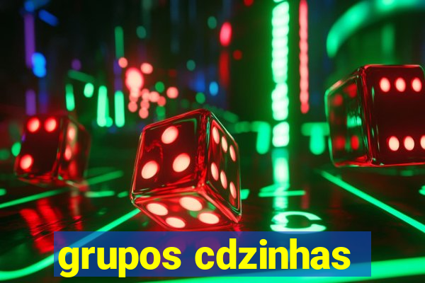 grupos cdzinhas