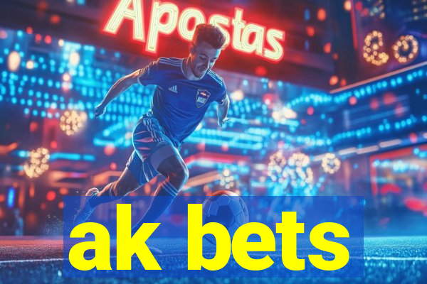 ak bets