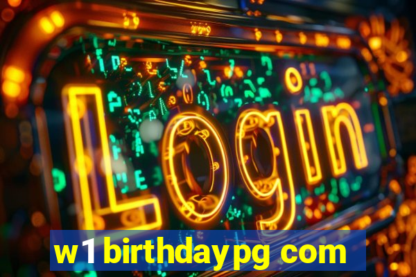 w1 birthdaypg com