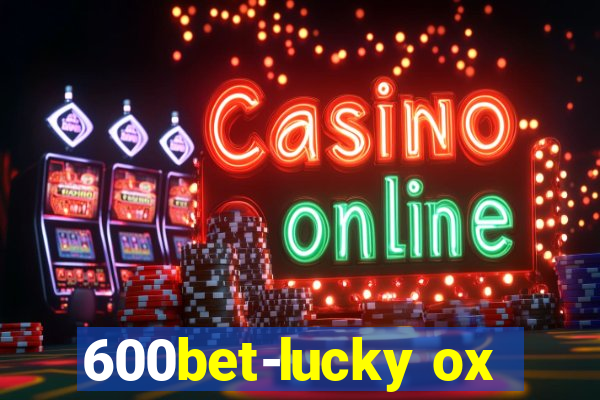 600bet-lucky ox