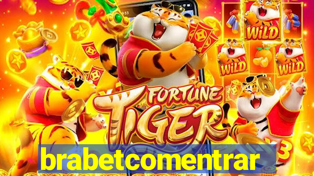 brabetcomentrar