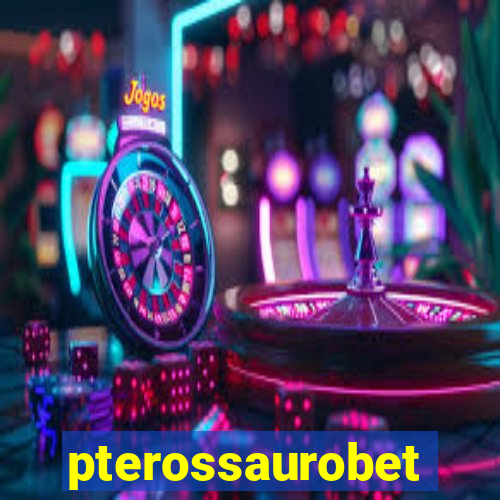 pterossaurobet