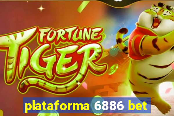 plataforma 6886 bet