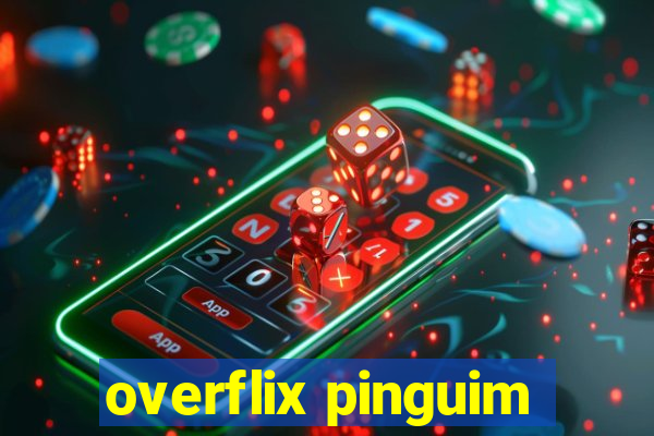 overflix pinguim