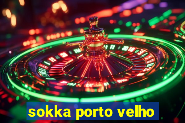 sokka porto velho