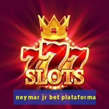 neymar jr bet plataforma
