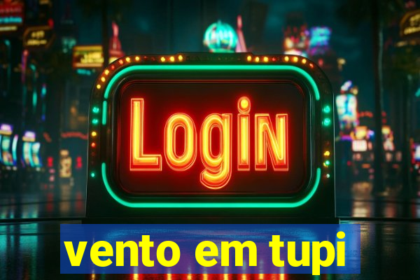 vento em tupi